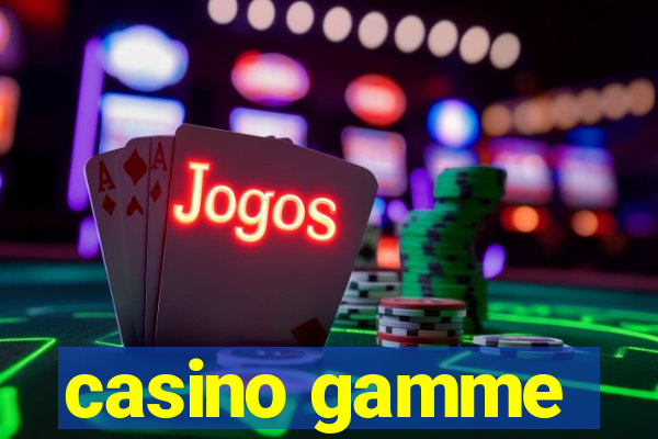 casino gamme