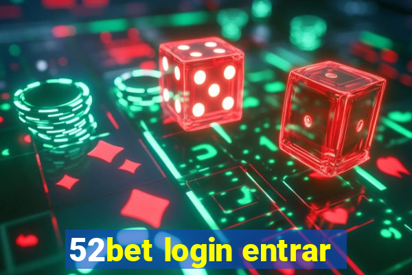 52bet login entrar