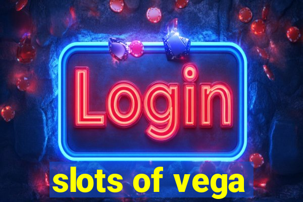 slots of vega