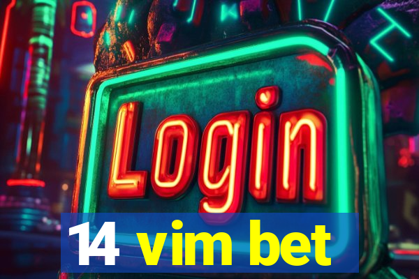 14 vim bet