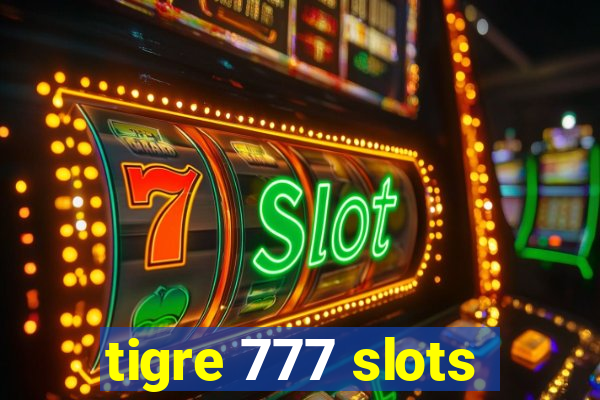 tigre 777 slots