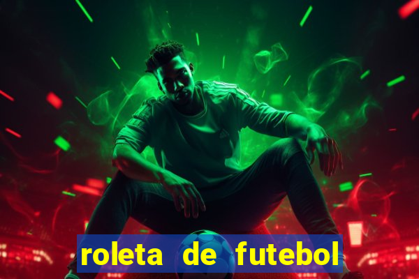 roleta de futebol carreira roleta de jogadores de futebol