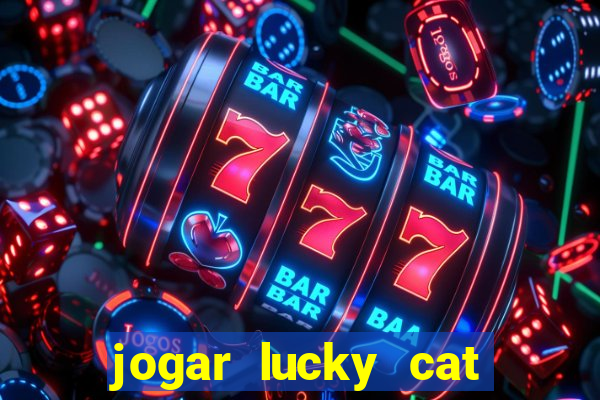 jogar lucky cat modo demo