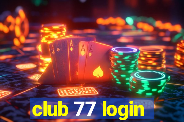 club 77 login