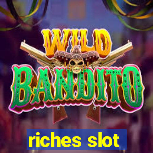 riches slot