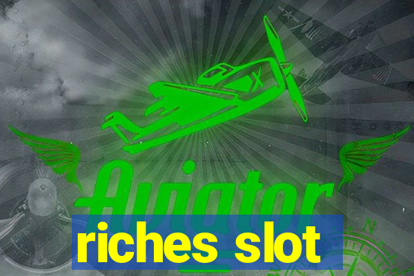 riches slot