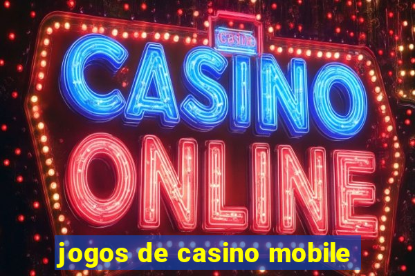 jogos de casino mobile