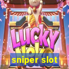 sniper slot