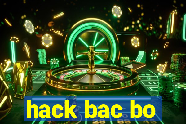 hack bac bo