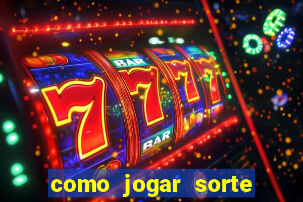 como jogar sorte do dia