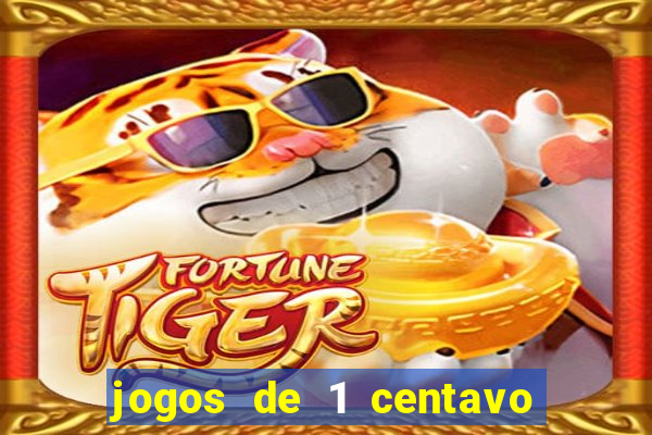 jogos de 1 centavo na blaze