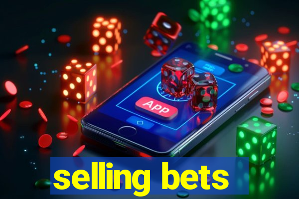 selling bets