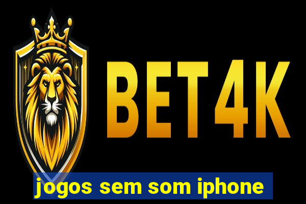 jogos sem som iphone