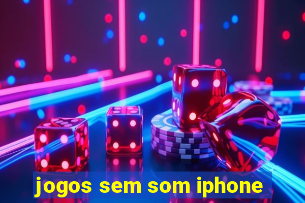 jogos sem som iphone