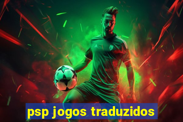 psp jogos traduzidos