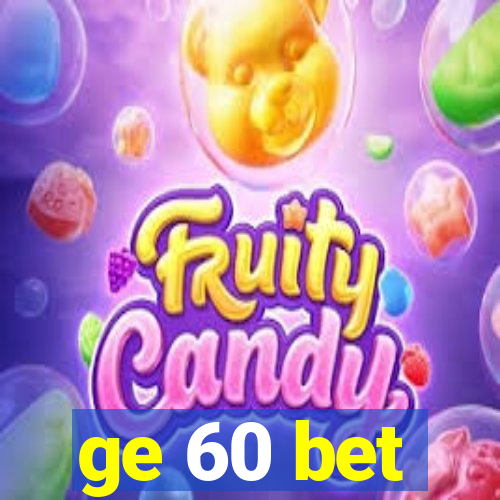 ge 60 bet