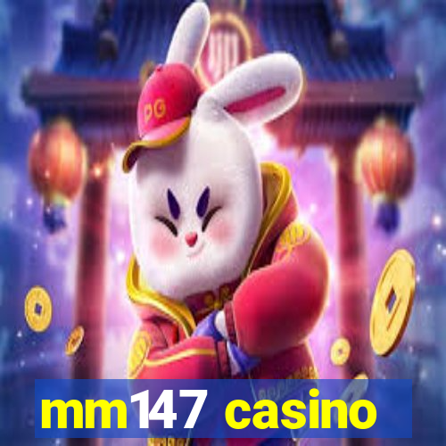 mm147 casino