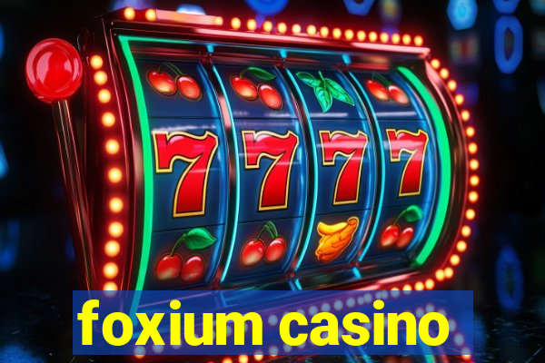 foxium casino