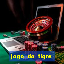 jogo do tigre plataforma chinesa