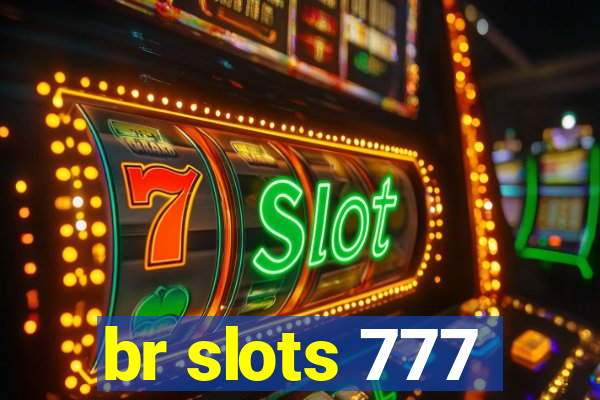 br slots 777