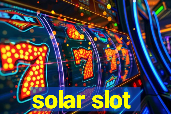 solar slot