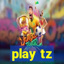 play tz