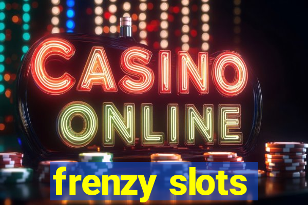 frenzy slots