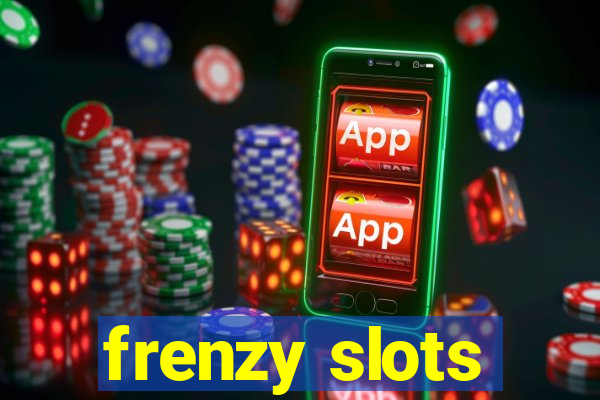 frenzy slots