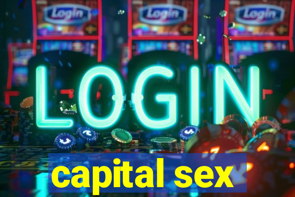 capital sex