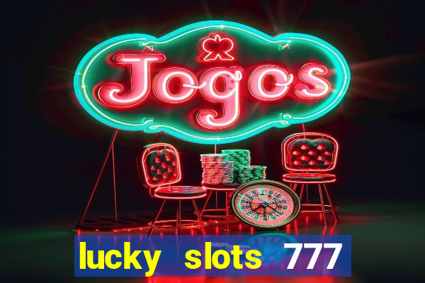 lucky slots 777 pagcorp casino