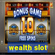 wealth slot