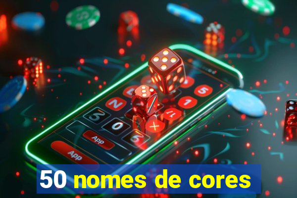 50 nomes de cores