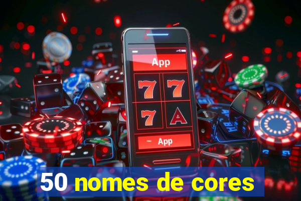 50 nomes de cores