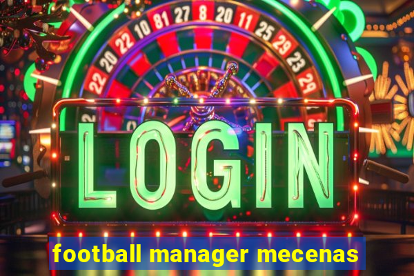 football manager mecenas