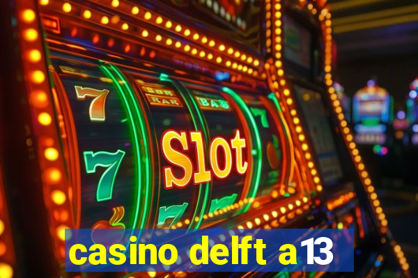 casino delft a13