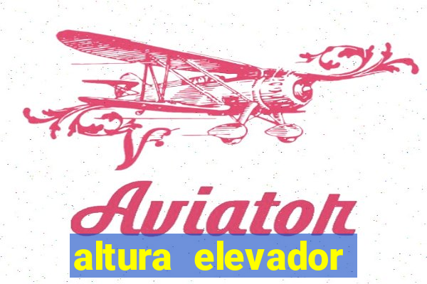 altura elevador beto carrero