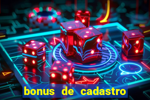 bonus de cadastro sem rollover