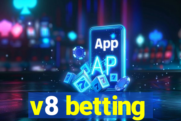 v8 betting