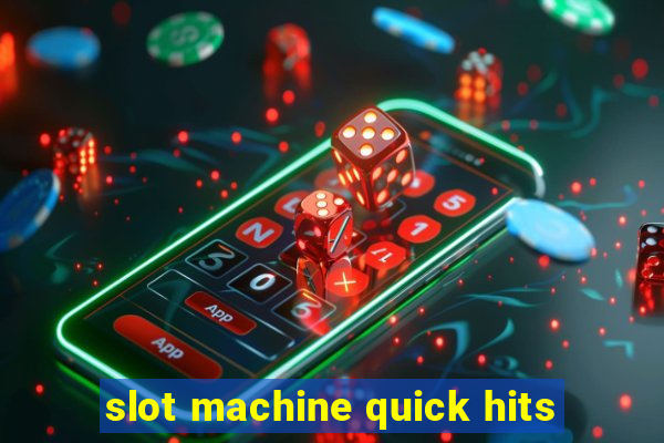 slot machine quick hits