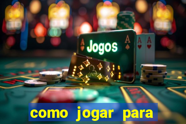 como jogar para ganhar dinheiro no jogo do tigre