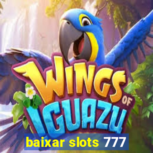 baixar slots 777