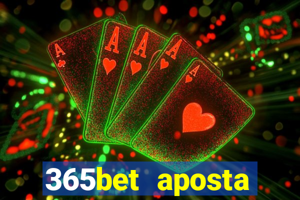 365bet aposta esportivas cassino p?quer slots