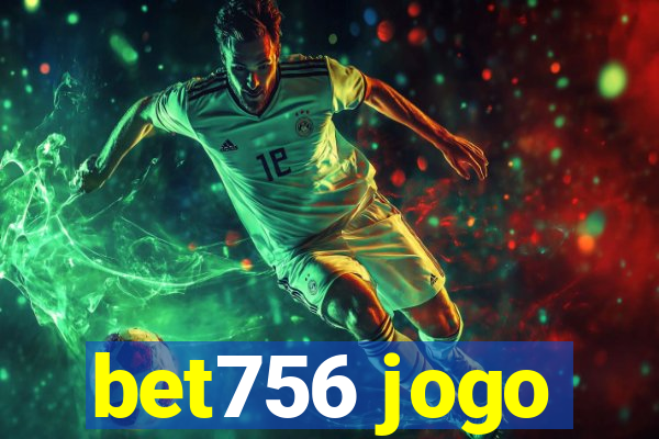 bet756 jogo