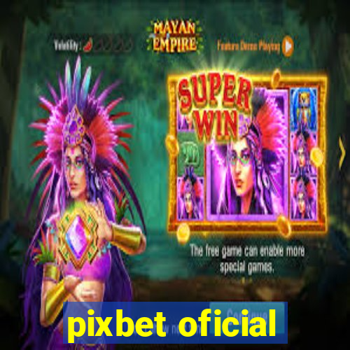 pixbet oficial