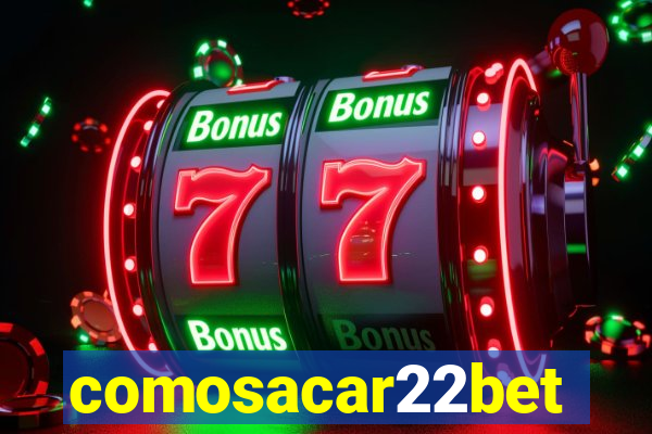 comosacar22bet