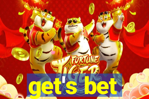 get's bet