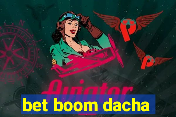 bet boom dacha