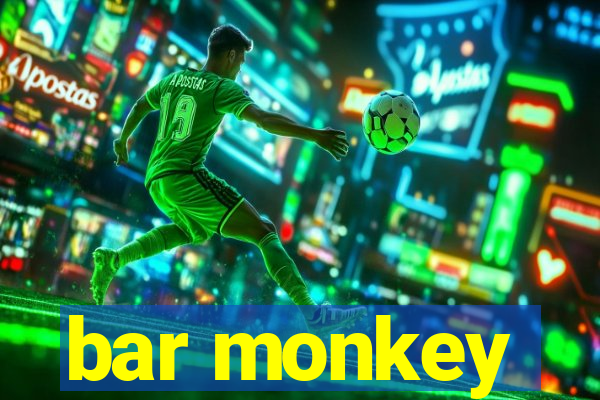 bar monkey