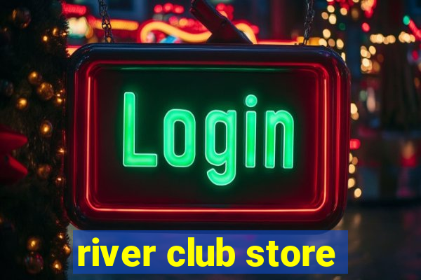 river club store