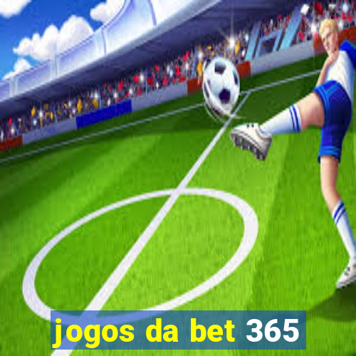 jogos da bet 365